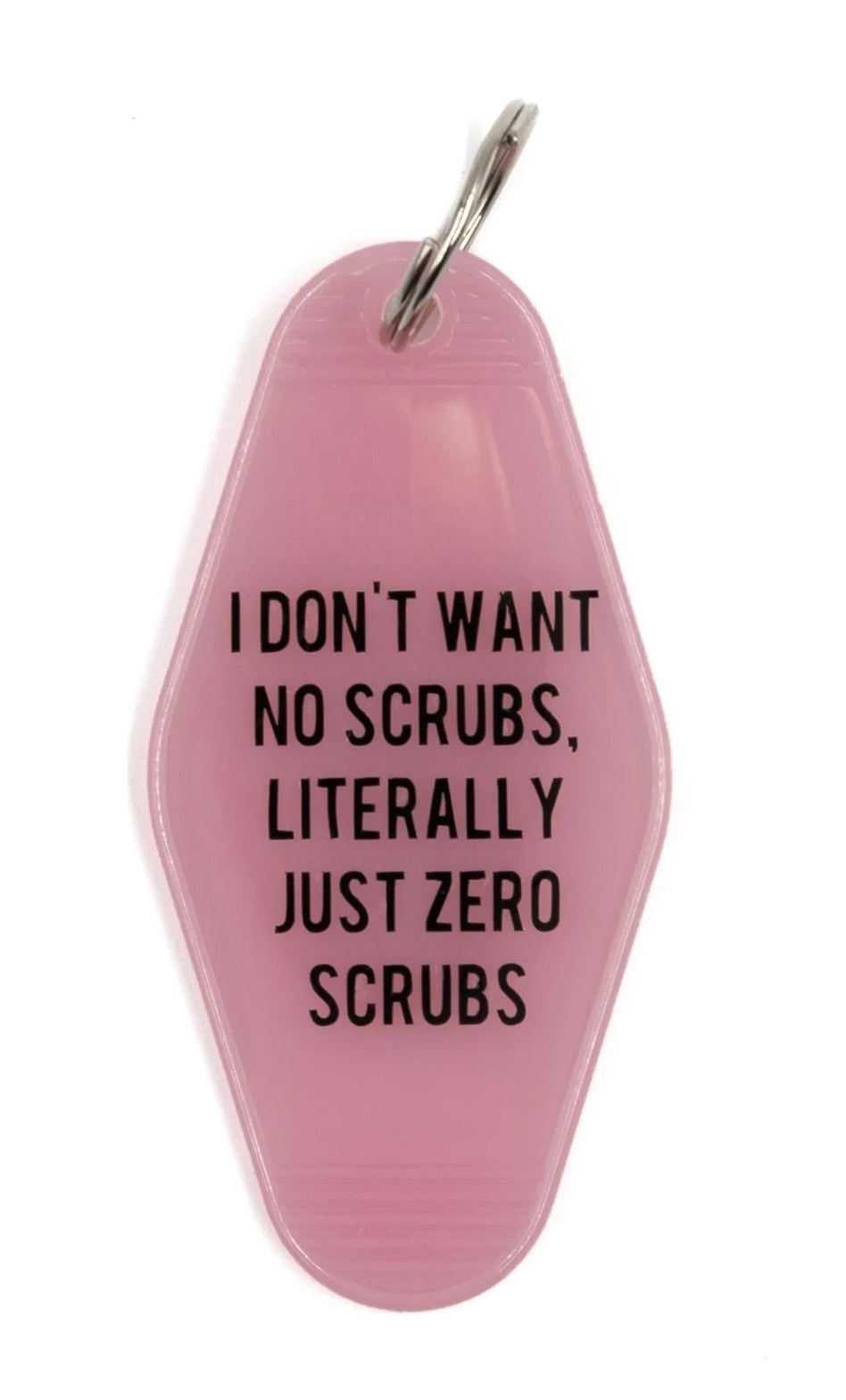 Last Call! I Don't Want No Scrubs, Literally Just Zero Scrubs Pink