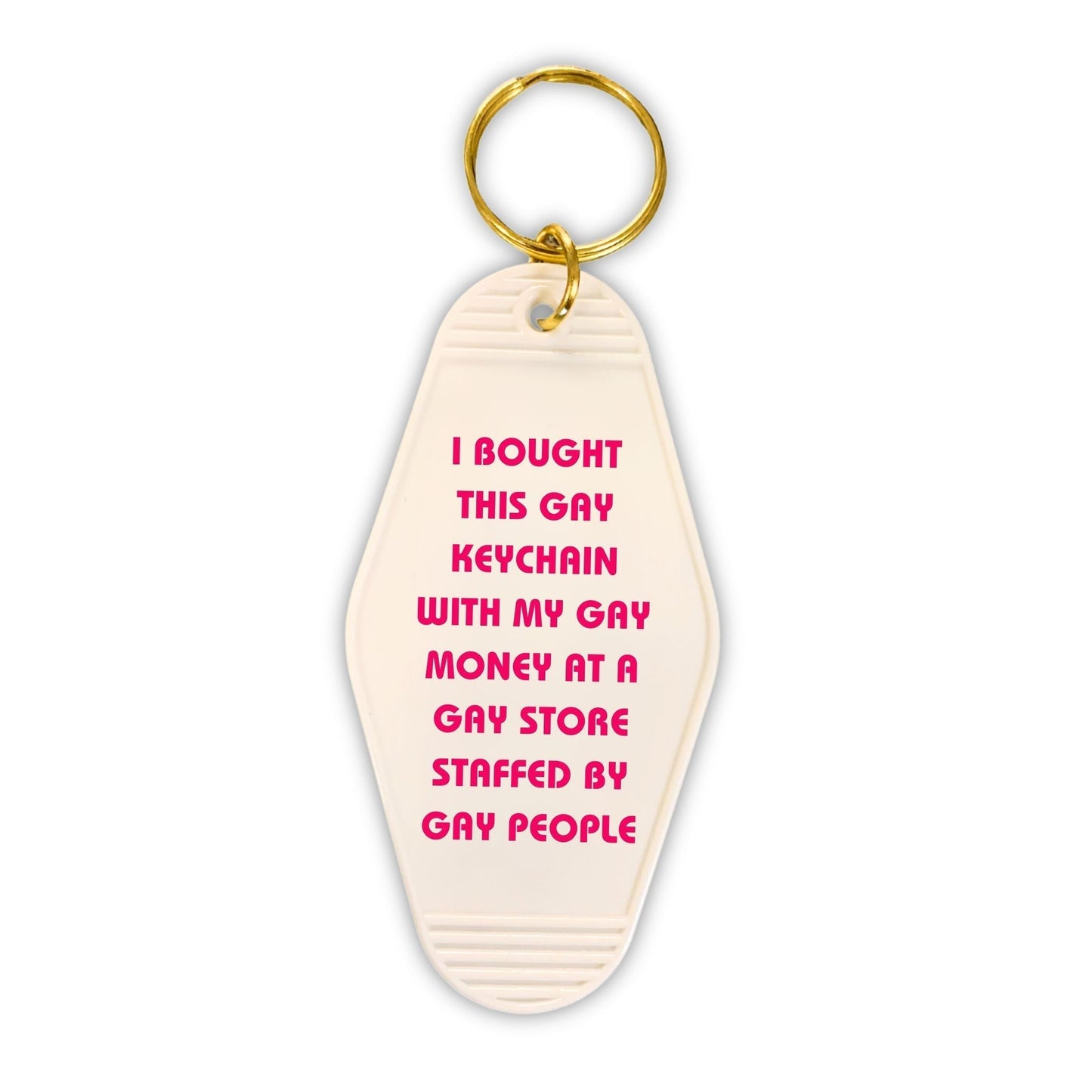 Bought This Gay Keychain With My Gay Money Motel Style Keychain