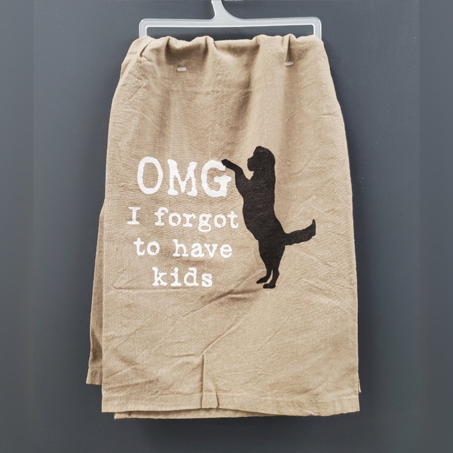 OMG I Forgot To Have Kids Cotton Dish Towel | Dog Lover Funny Novelty